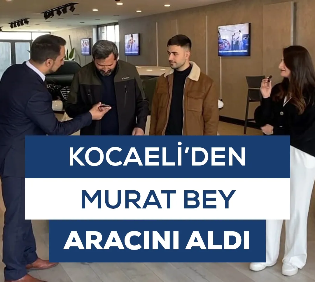 Kocaeli'den Murat Bey Aracını Aldı