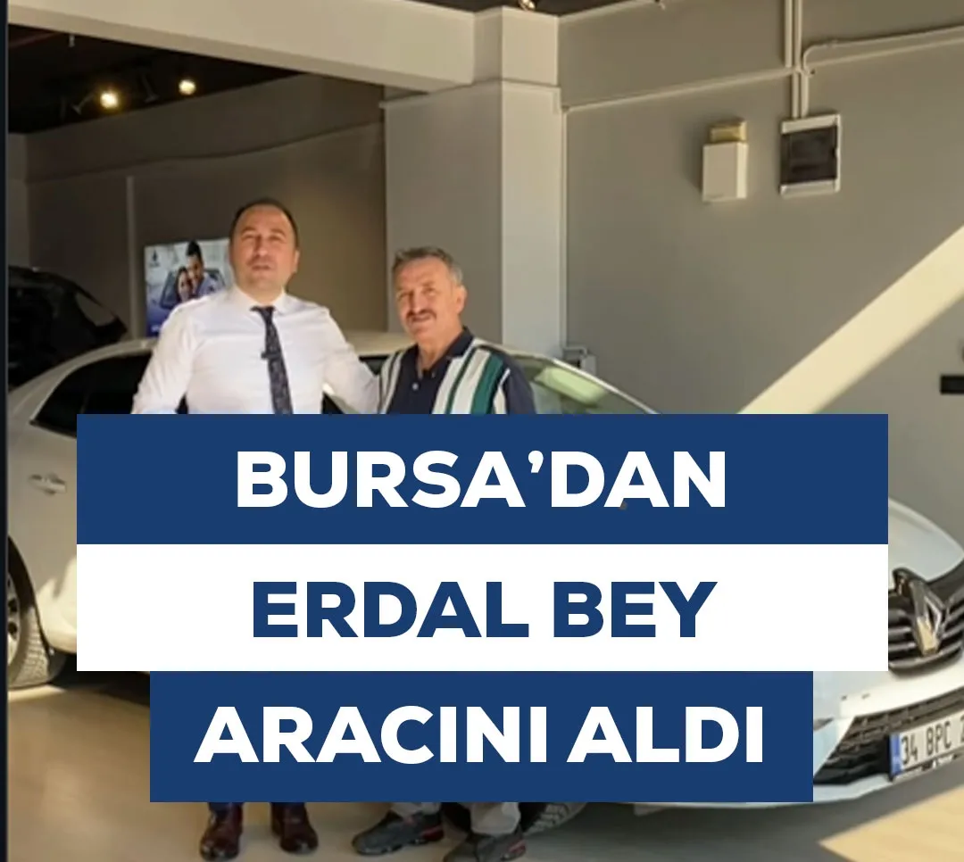 Bursa'dan Erdal Bey Aracını Aldı