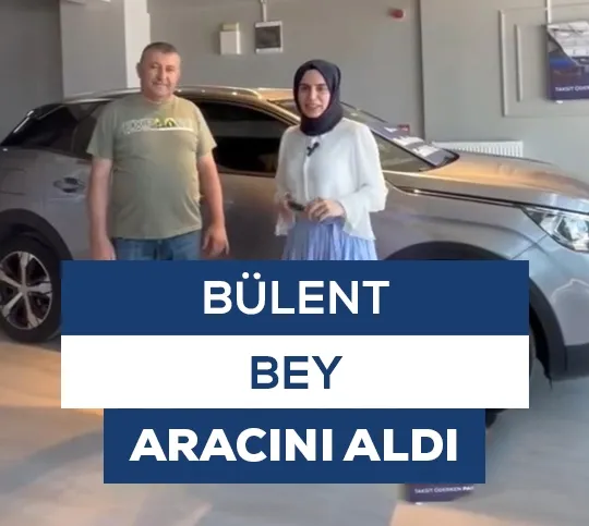 Bülent Bey Aracını Aldı