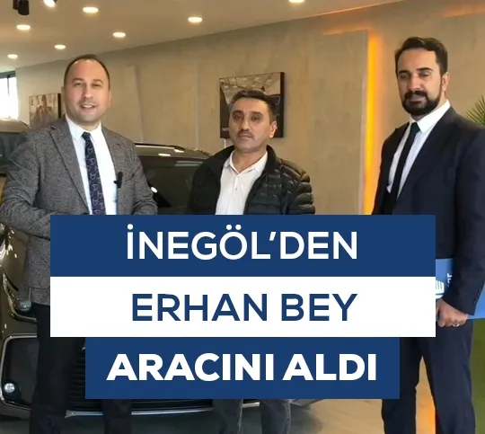 İnegöl'den Erhan Bey Aracını Aldı