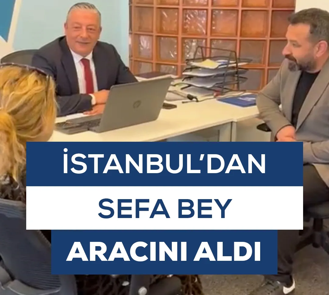 İstanbul'dan Sefa Bey Aracını Aldı