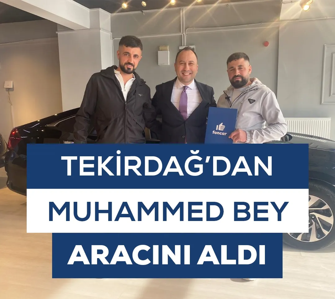 Tekirdağ'dan Muhammed Bey Aracını Aldı