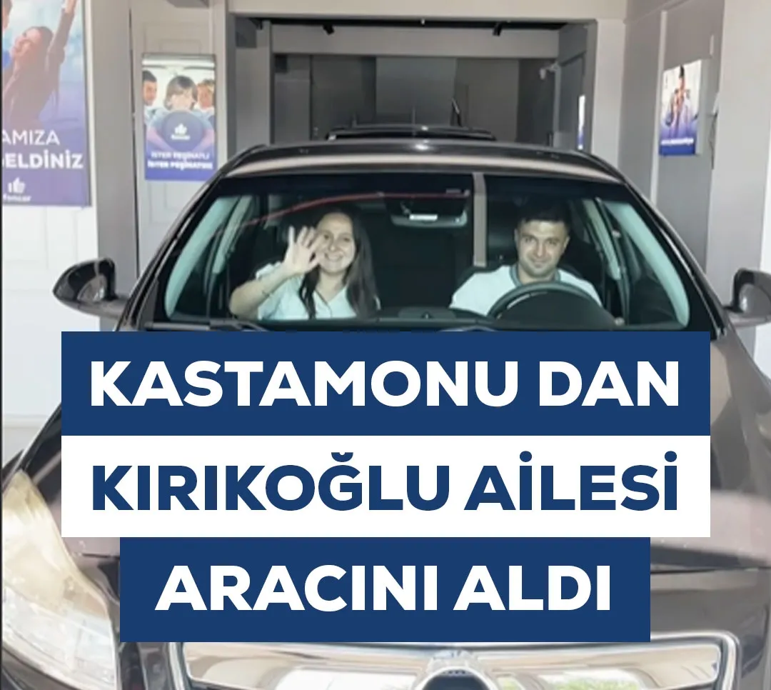 Kastamonu'dan Kırıkoğlu Ailesi Aracını Aldı