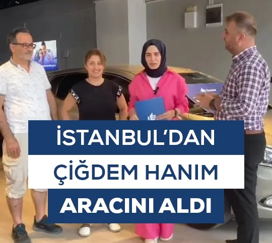 İstanbul'dan Çiğdem Hanım Aracını Aldı