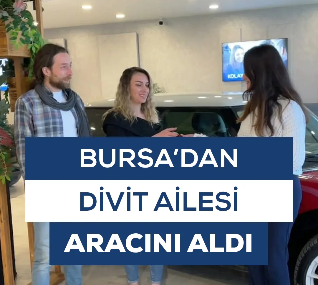 Bursa'dan Divit Ailesi Aracını Aldı