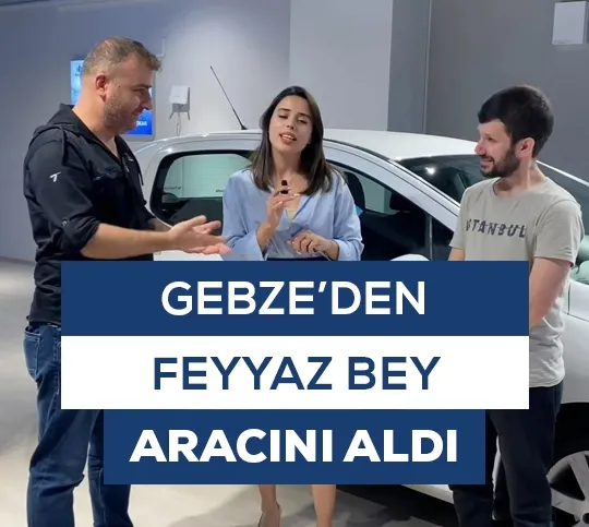 Gebze'den Feyyaz Bey Aracını Aldı
