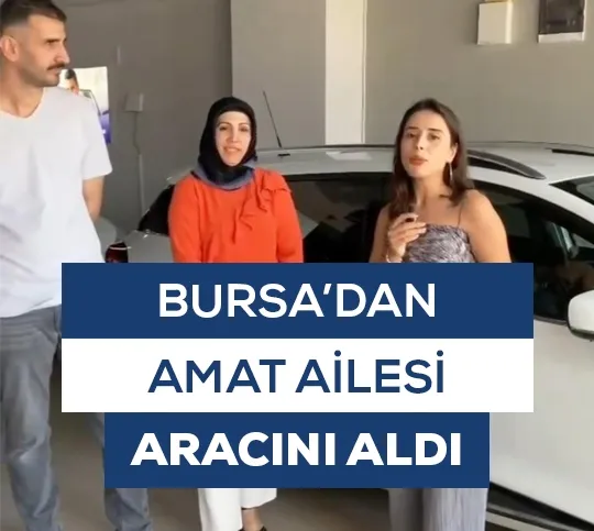Bursa'dan Amat Ailesi Aracını Aldı