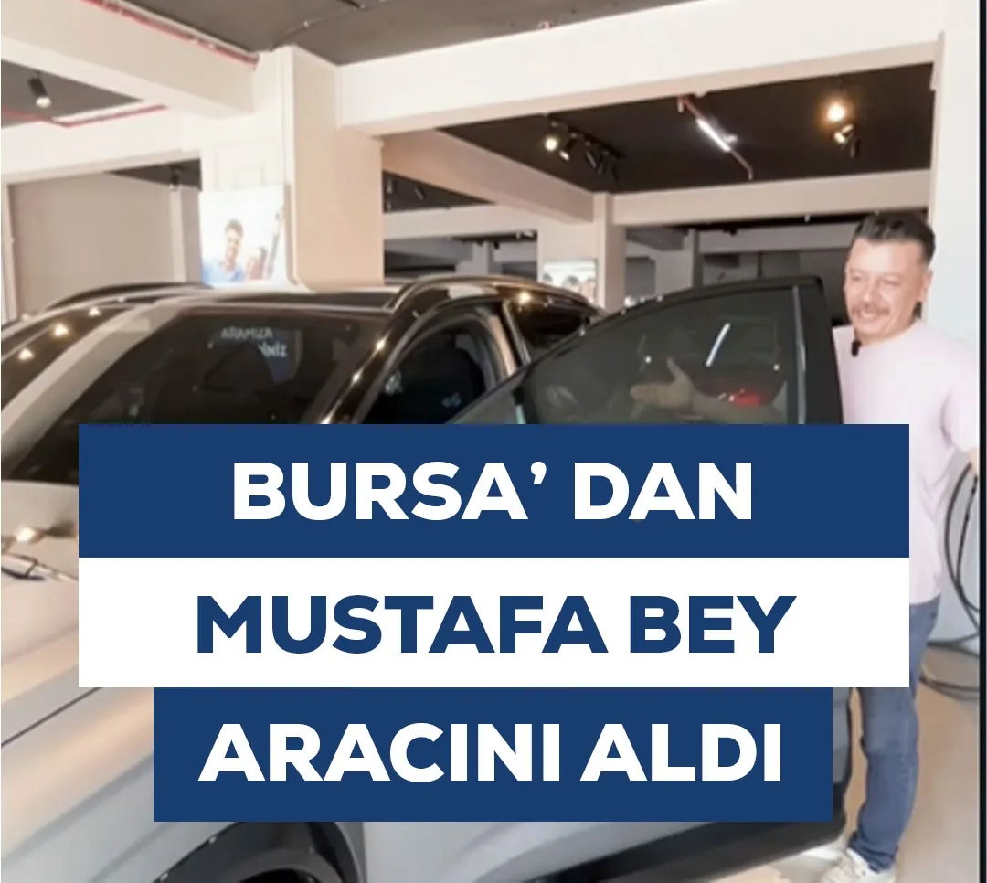 Bursa'dan Mustafa Bey Aracını Aldı
