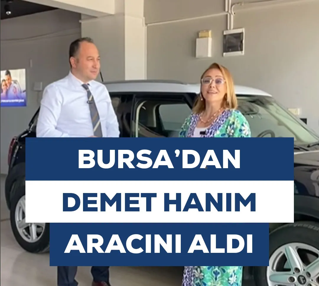 Bursa'dan Demet Hanım Aracını Aldı