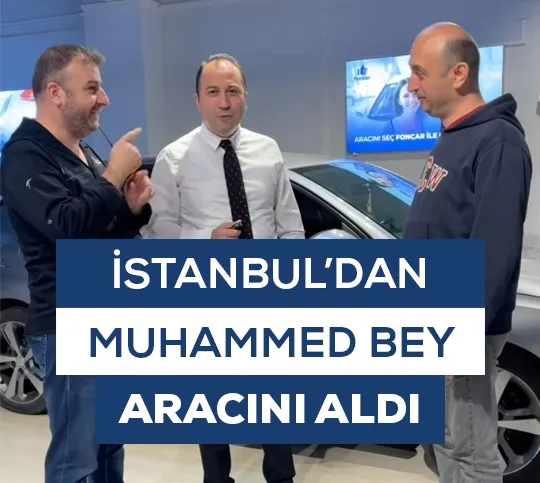 İstanbul'dan Muhammed Bey Aracını Aldı