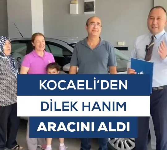 Kocaeli'den Dilek Hanım Aracını Aldı