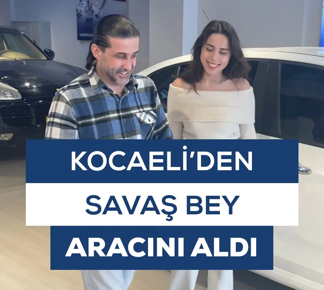 Kocaeli'den Savaş Bey Aracını Aldı