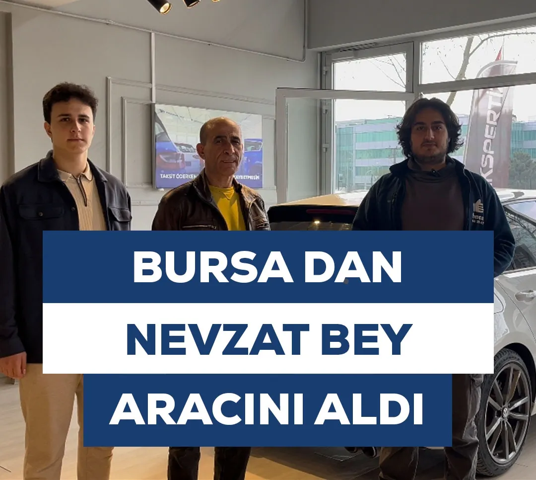 Bursa'dan Nevzat Bey Aracını Aldı