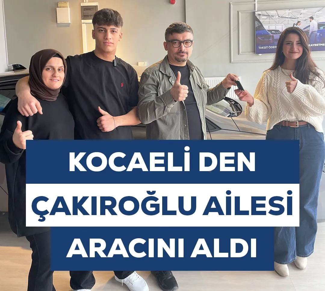 Kocaeli'den Çakıroğlu Ailesi Aracını Aldı