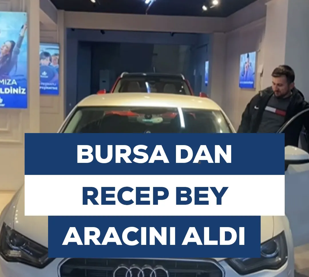 Bursa'dan Recep Bey Aracını Aldı