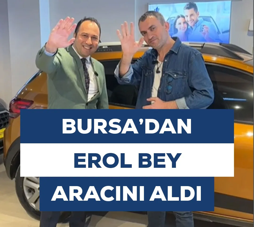 Bursa'dan Erol Bey Aracını Aldı